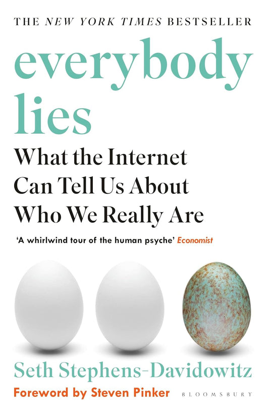 "Everybody Lies: What the Internet Can Tell Us About Who We Really Are" by Seth Stephens-Davidowitz