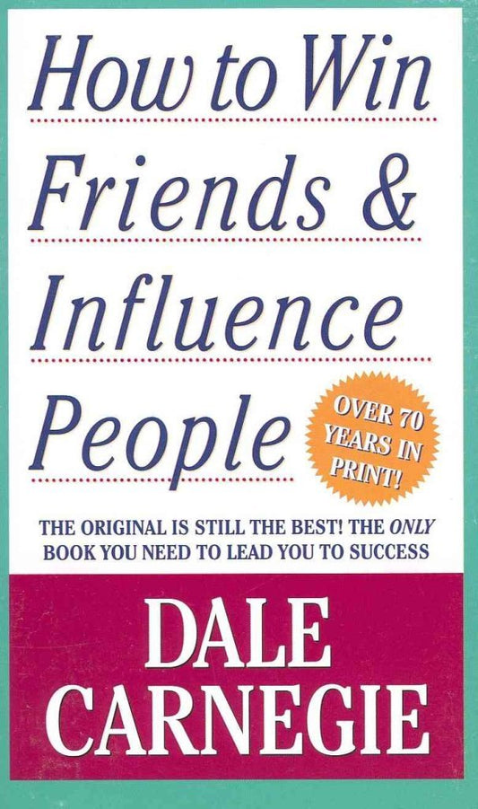 How to Win Friends and Influence People by Dale Carnegie