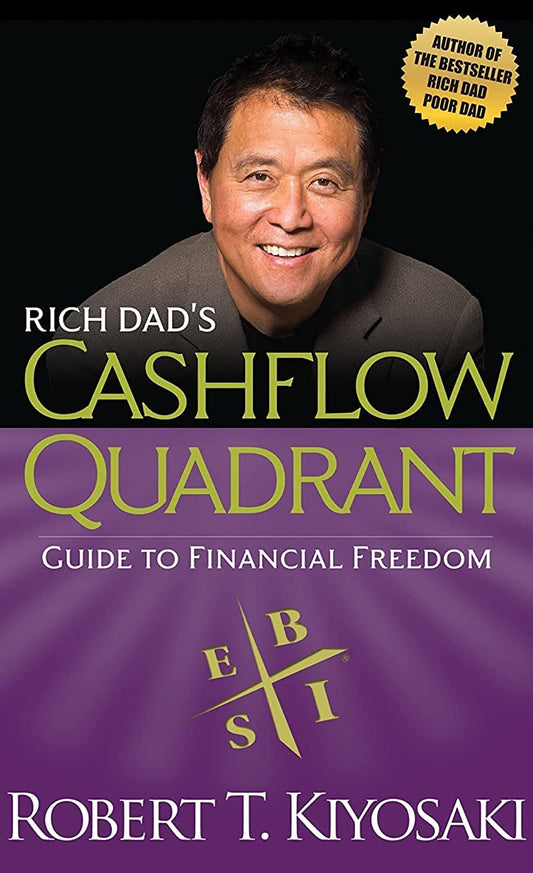 Rich Dad's Cashflow Quadrant by Robert Kiyosaki | Unlocking Financial Freedom and Wealth Creation